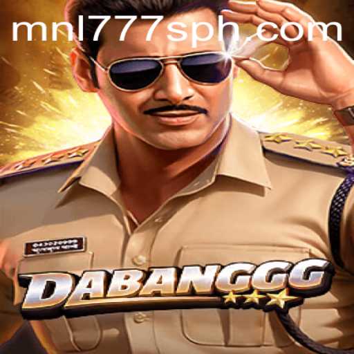 DABANGGG: Unveiling the Thrilling World of MNL777S