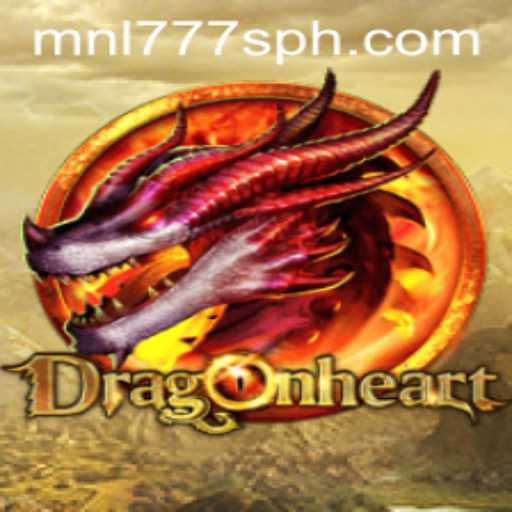 DragonHeart: Discover the Epic Fantasy Adventure of MNL777S