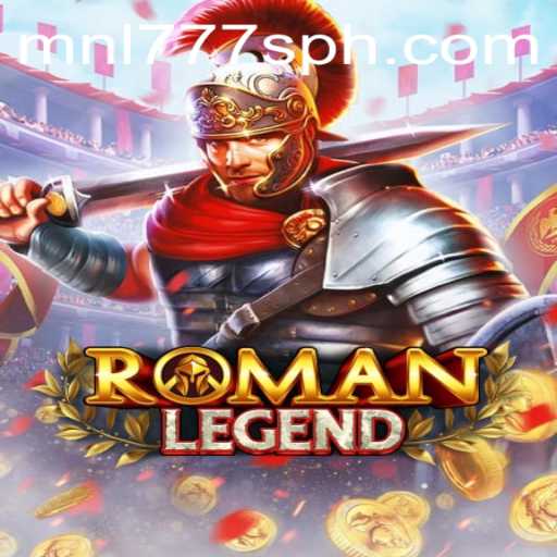 RomanLegend: Enter the World of Ancient Rome with MNL777S