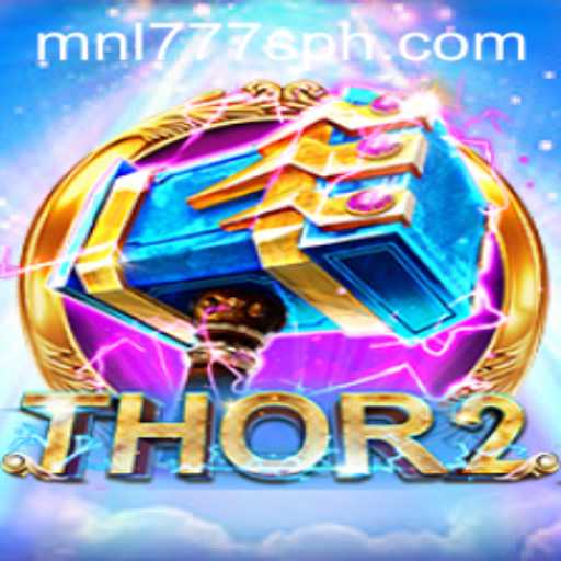 Thor2: A New Era of Gaming with MNL777S