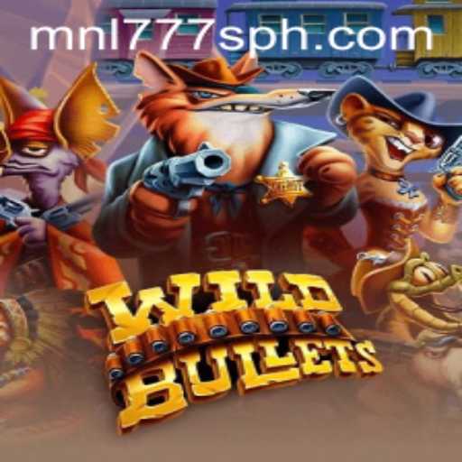 WildBullets: An In-Depth Exploration of MNL777S's Latest Game Sensation